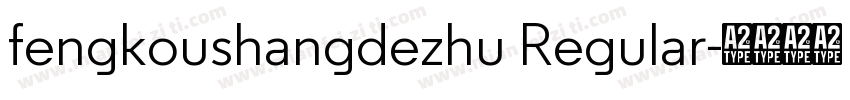 fengkoushangdezhu Regular字体转换
